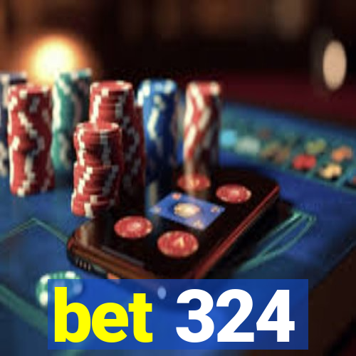 bet 324